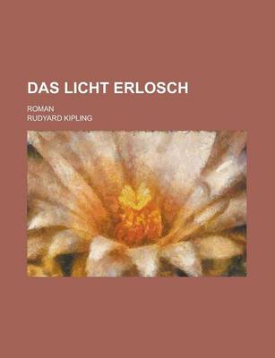 Book cover for Das Licht Erlosch; Roman