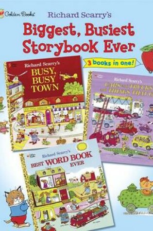 Cover of Richard Scarry's Biggest, Busiest Storybook Ever