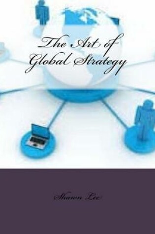 Cover of The Art of Global Strategy