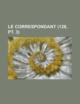 Book cover for Le Correspondant (128, PT. 3)