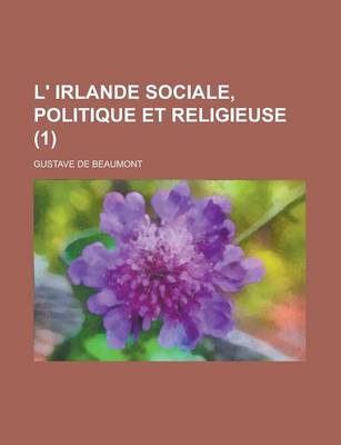 Book cover for L' Irlande Sociale, Politique Et Religieuse (1)