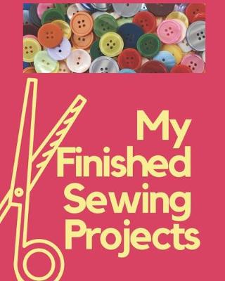 Book cover for My Finished Sewing Projects