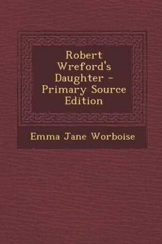 Cover of Robert Wreford's Daughter