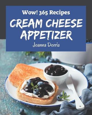 Book cover for Wow! 365 Cream Cheese Appetizer Recipes