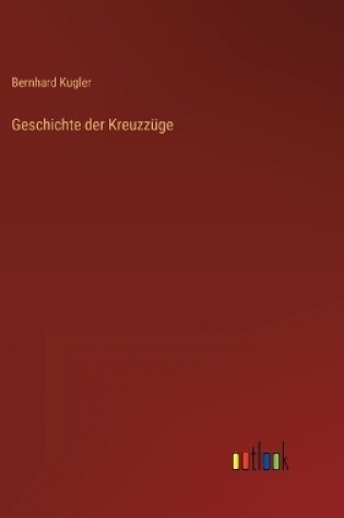 Cover of Geschichte der Kreuzzüge