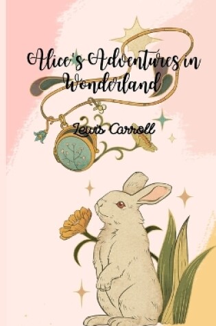 Cover of Alice's Adventures in Wonderland (Annotated)
