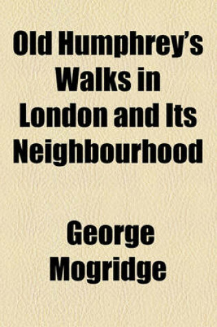 Cover of Old Humphrey's Walks in London and Its Neighbourhood