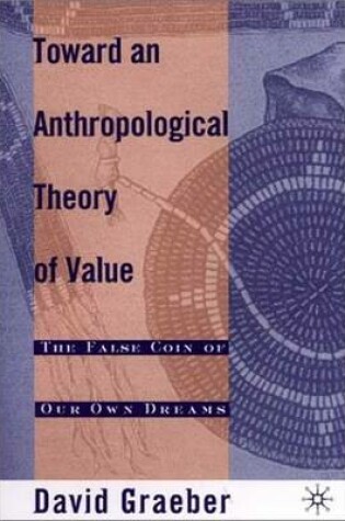 Cover of Towards an Anthropological Theory of Value