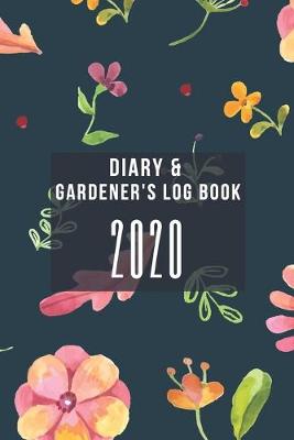 Book cover for Diary & Gardener's Log Book 2020