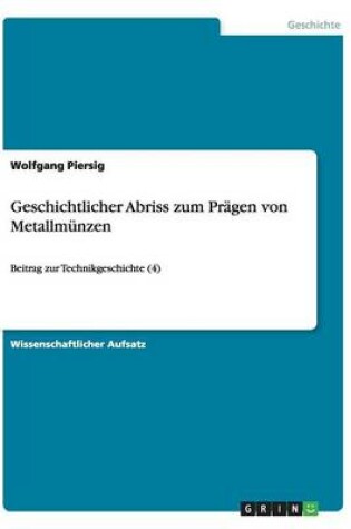 Cover of Geschichtlicher Abriss zum Pragen von Metallmunzen