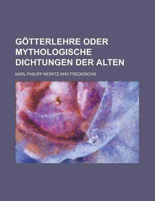 Book cover for Gotterlehre Oder Mythologische Dichtungen Der Alten