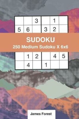 Cover of 250 Medium Sudoku X 6x6