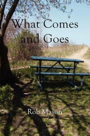 Cover of What Comes and Goes