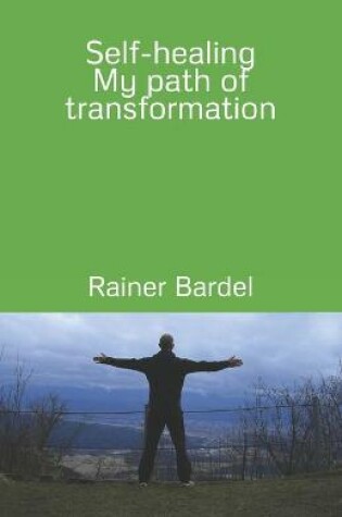 Cover of Self-healing My path of transformation