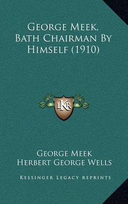 Book cover for George Meek, Bath Chairman by Himself (1910)