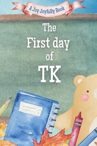 Cover of The First Day of TK