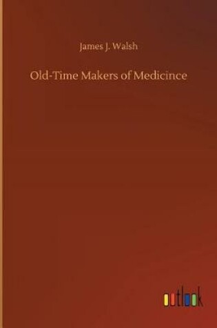 Cover of Old-Time Makers of Medicince