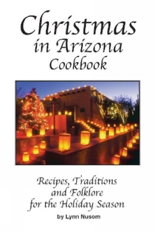 Cover of Christmas In Arizona Cookbook