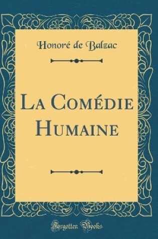 Cover of La Comédie Humaine (Classic Reprint)