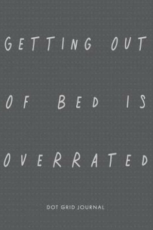 Cover of Getting Out of Bed Is Overrated