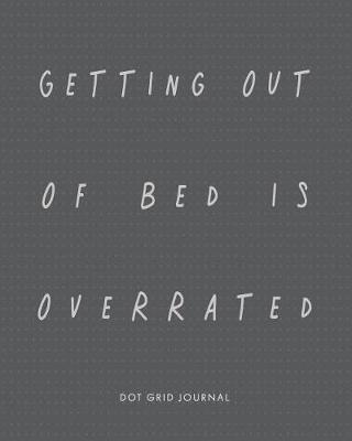 Book cover for Getting Out of Bed Is Overrated