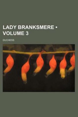 Cover of Lady Branksmere (Volume 3)