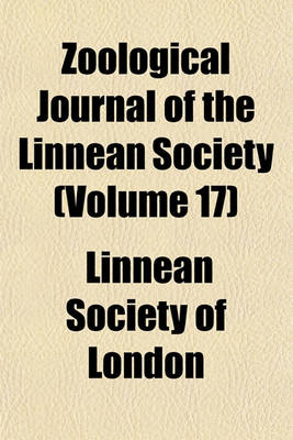 Book cover for Zoological Journal of the Linnean Society (Volume 17)