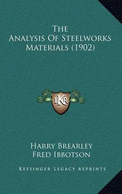 Book cover for The Analysis of Steelworks Materials (1902)