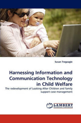 Cover of Harnessing Information and Communication Technology in Child Welfare