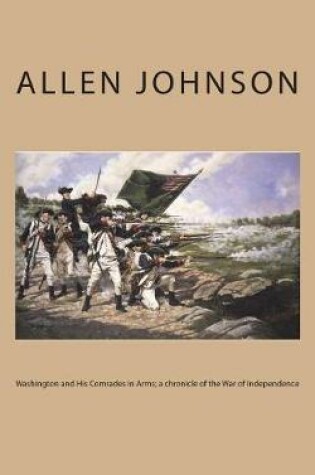 Cover of Washington and His Comrades in Arms; a chronicle of the War of Independence