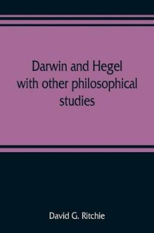 Cover of Darwin and Hegel, with other philosophical studies