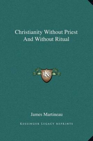 Cover of Christianity Without Priest and Without Ritual