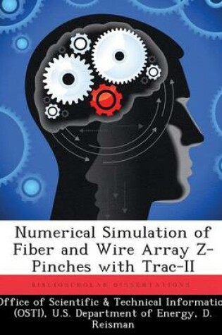 Cover of Numerical Simulation of Fiber and Wire Array Z-Pinches with Trac-II