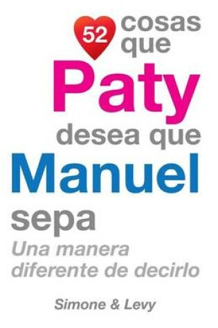 Cover of 52 Cosas Que Paty Desea Que Manuel Sepa