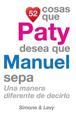 Cover of 52 Cosas Que Paty Desea Que Manuel Sepa