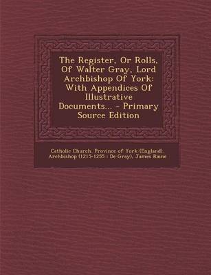 Book cover for The Register, or Rolls, of Walter Gray, Lord Archbishop of York