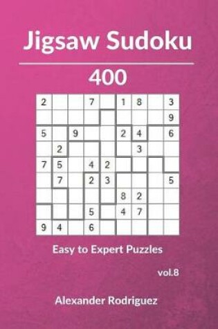 Cover of Jigsaw Sudoku Puzzles - 400 Easy to Expert vol. 8