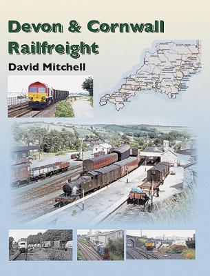 Book cover for Rail Freight in Devon and Cornwall
