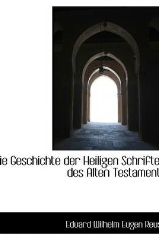 Cover of Die Geschichte Der Heiligen Schriften Des Alten Testaments