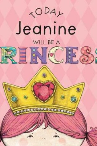 Cover of Today Jeanine Will Be a Princess