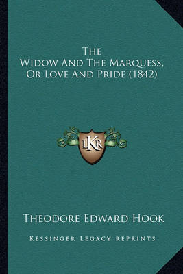 Book cover for The Widow and the Marquess, or Love and Pride (1842) the Widow and the Marquess, or Love and Pride (1842)