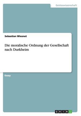 Book cover for Die moralische Ordnung der Gesellschaft nach Durkheim