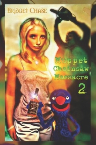 Cover of Muppet Chainsaw Massacre 2