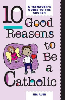 Book cover for Ten Good Reasons to be a Catholic