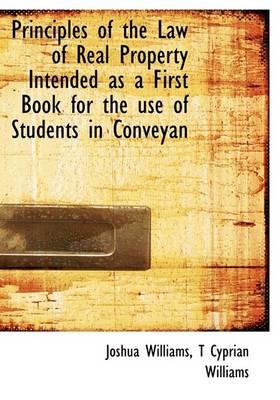 Book cover for Principles of the Law of Real Property Intended as a First Book for the Use of Students in Conveyan