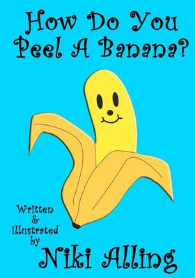 Book cover for How Do You Peel A Banana?