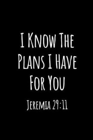 Cover of I Know the Plans I Have for You Jeremia 29