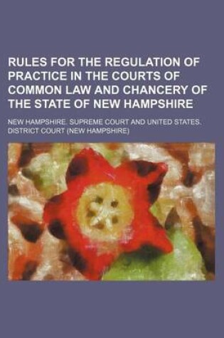 Cover of Rules for the Regulation of Practice in the Courts of Common Law and Chancery of the State of New Hampshire