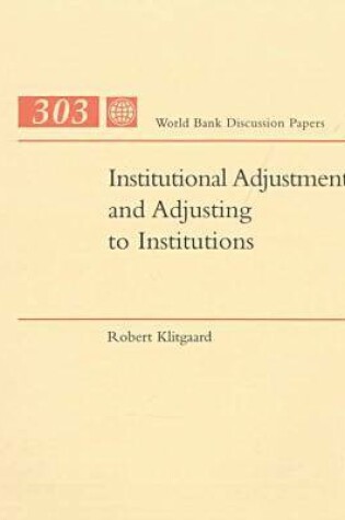 Cover of Institutional Adjustment and Adjusting to Institutions