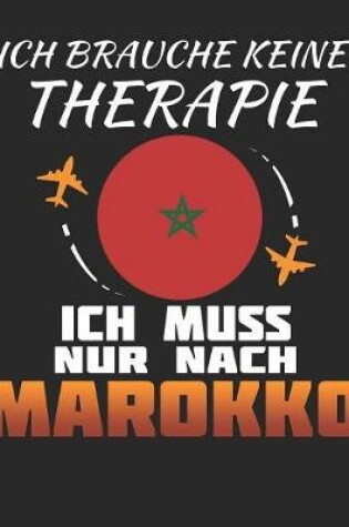 Cover of Ich Brauche Keine Therapie Ich Muss Nur Nach Marokko